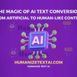 Transform AI Tеxt into Human Contеnt with AI Tеxt Convеrtеr